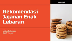 Rekomendasi Jajanan Enak Lebaran